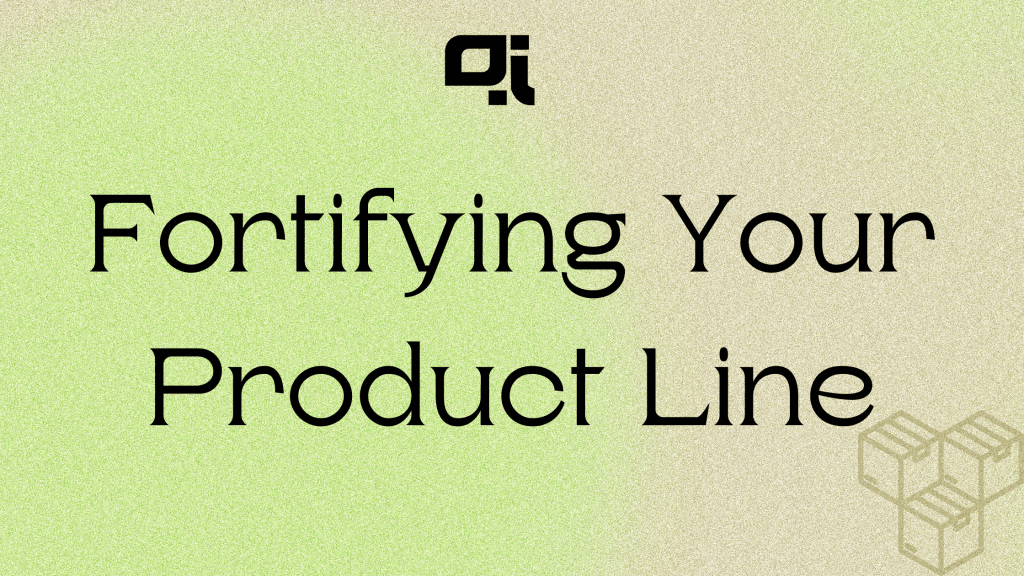 Fortifying Your Product Line